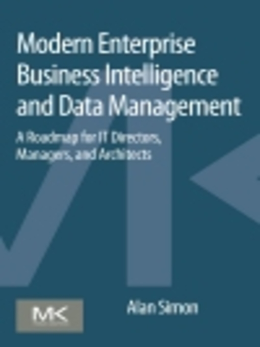 Title details for Modern Enterprise Business Intelligence and Data Management by Alan Simon - Available
